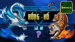 Giới thiệu thông tin chi tiết về game Rồng Hổ OK365