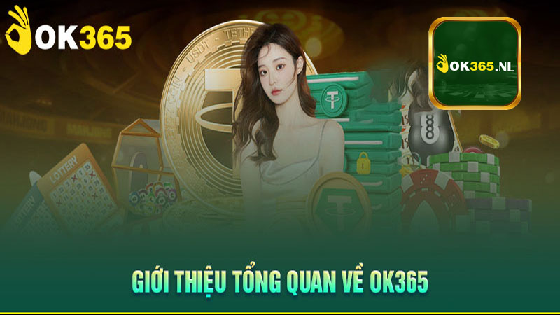 Giới thiệu tổng quan về nhà cái Ok365 top đầu Á châu